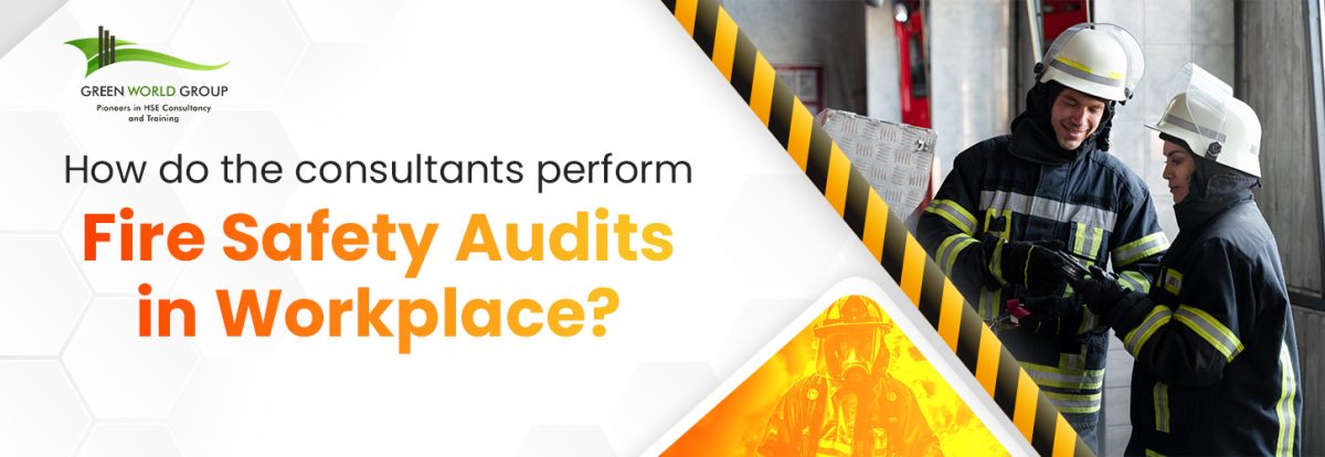 What are the steps follow fire safety audits? | Green World Group